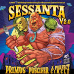 Sessanta V 2.0: Primus, Puscifer & A Perfect Circle